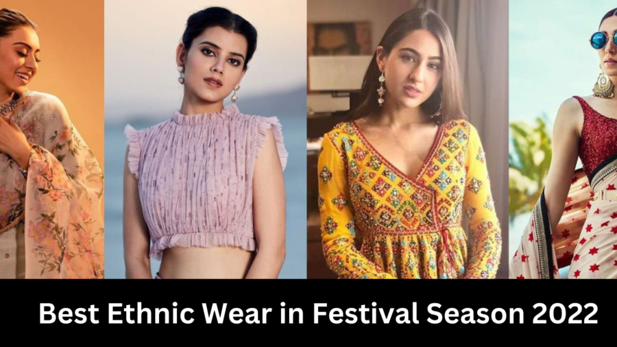 Best Ethnic Wear in Festival Season 2022