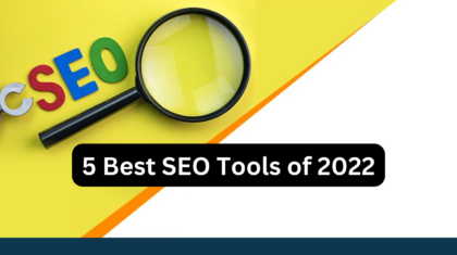 5 Best SEO Tools of 2022