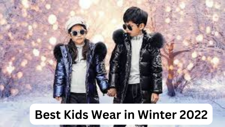 Best Kids Wear in Winter 2022