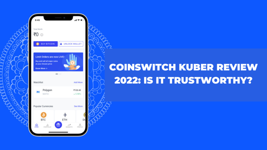 CoinSwitch Kuber Review 2022 Is It Trustworthy