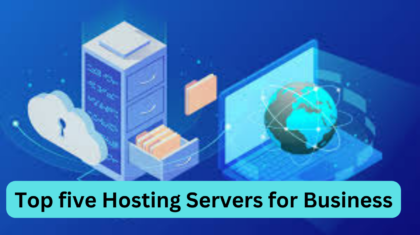 Top five Hosting Servers for Business