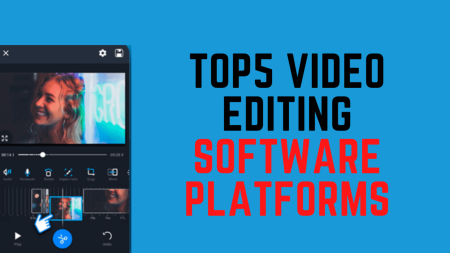 Top5 Video Editing Software Platforms